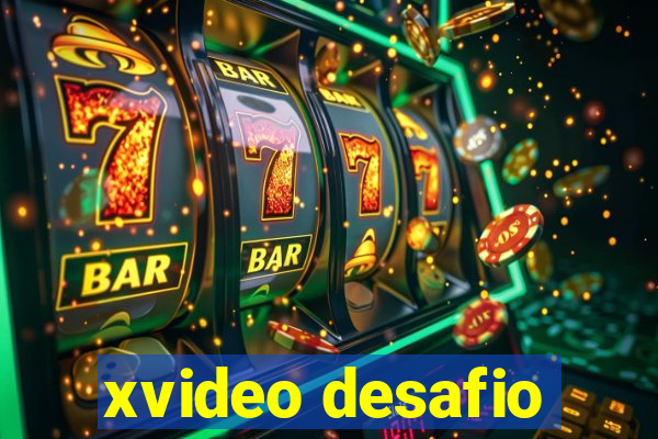 xvideo desafio